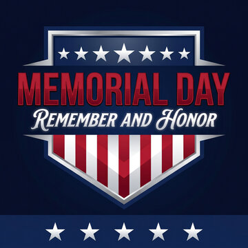 Commemorative Memorial Day graphic design featuring patriotic stars and stripes within a shield emblem honoring American heroes with remembrance and respect.