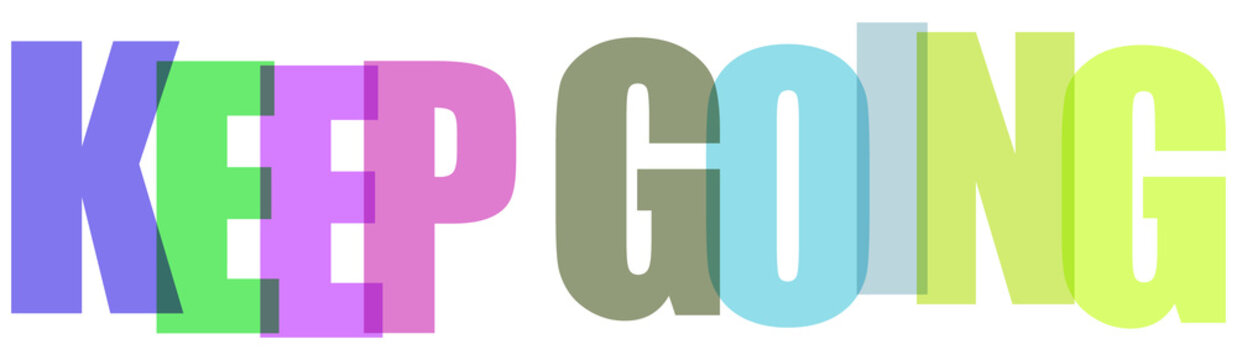 Multicolored 3D text keep going motivational phrase