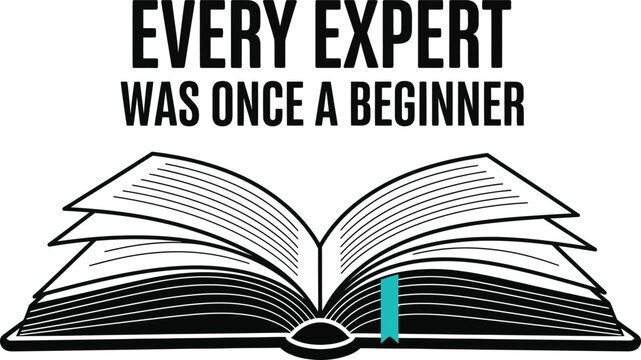 Every expert was once a beginner quote with open book