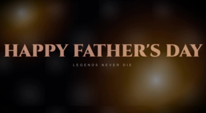 Happy father&rsquo;s day cinematic title animation with legends never die text animation