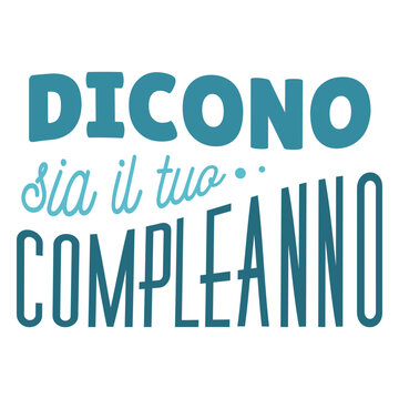 Dicono dia il tuo compleanno lettering