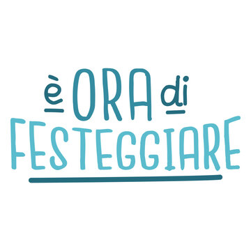 E ora di festeggiare lettering