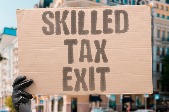 "Skilled tax exit" Talent leaves due to levy. VISA. FEE. TALENT. TAX. EXIT.