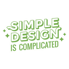 Naklejka premium Simple design is complicated stroke quote