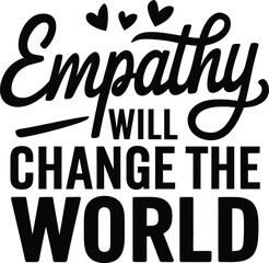 Obraz premium Empathy Inspirational Typography Quote Design