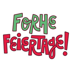 Naklejka premium Green and red lettering that reads forhe feiertage