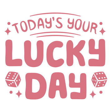 Positive motivation quote design with playful dice illustration t-shirt design