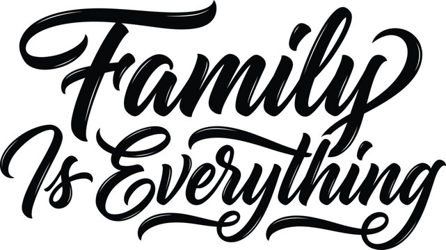family is everything typography  vector script letter 