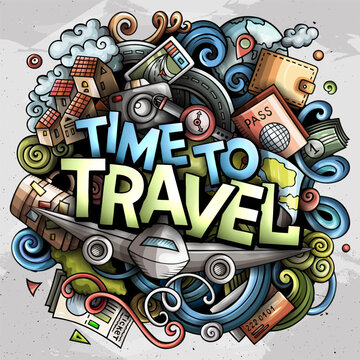 Cartoon doodle illustration Time to Travel hand drawn lettering text, airplane, passport, camera and various vacation symbols