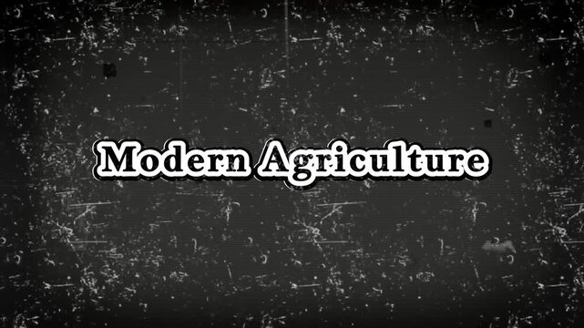 Modern Agriculture text is displayed in a bold white font against a dark, scratched chalkboard texture to symbolize innovation and technological advancements in contemporary global farming practices.