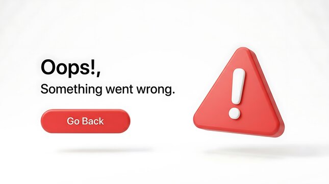 "Oops, Something Went Wrong" error message on a clean digital screen, with a bold red warning triangle and "Go Back" button.