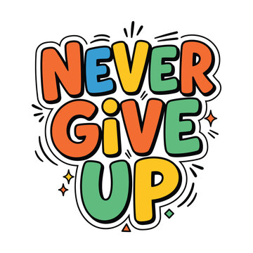 Colorful never give up motivational text