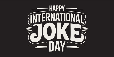 Fototapeta premium International Joke Day Ornamental Vintage Typography Vector