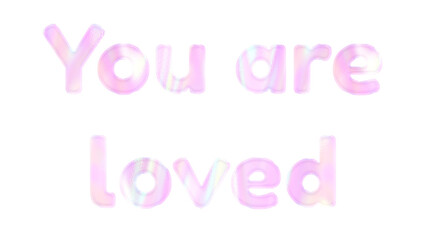 Obraz premium You are loved png word art pastel holographic
