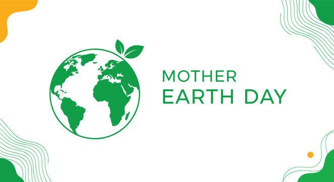 Mother earth day graphic features a green globe with small leaves on a clean white background with abstract green and yellow shapes.