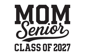 Obraz premium mom senior class of 2027 typographic design black on white background
