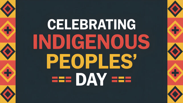Celebrating indigenous peoples day graphic with colorful traditional patterns and bold text