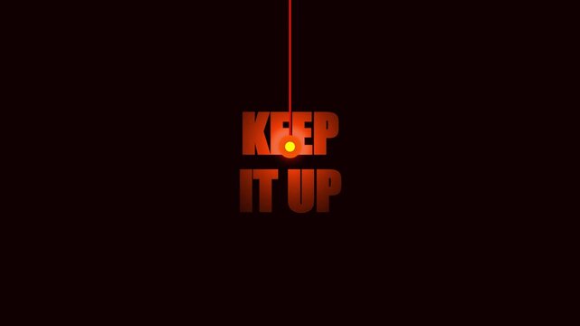 Motivational Pendulum Swinging Motion Graphic Hitting Keep It Up Text Message with Vibrant Orange Glowing Light