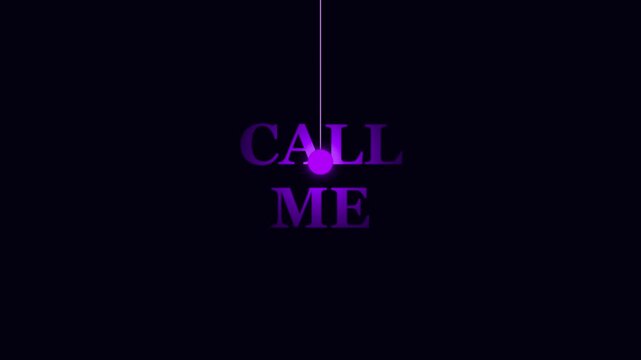 Purple neon text animation of call me words with swinging pendulum ball on dark minimalist background loop