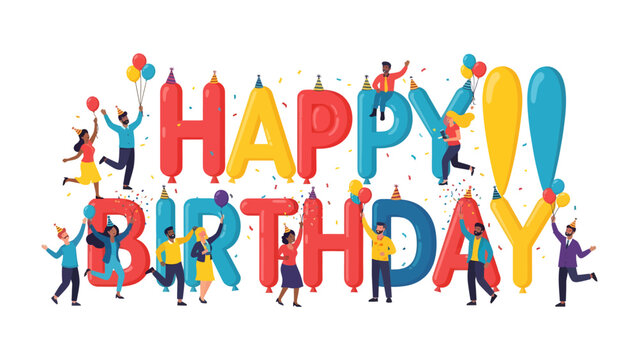 Happy Birthday Celebration with Colorful Balloons: A vibrant illustration depicts the words Happy Birthday formed by colorful balloons, with tiny people joyfully celebrating, dancing.
