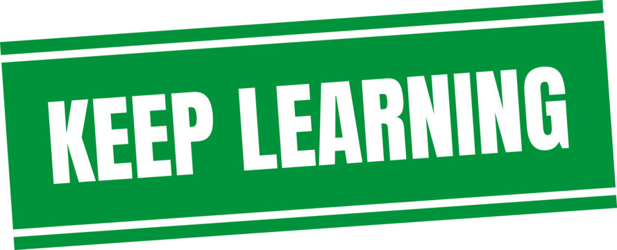 Keep learning simple green sign with white text.
