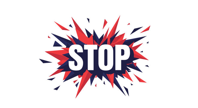 Dynamic stop sign graphic with bold white typography set against sharp explosive geometric shapes in red and blue.