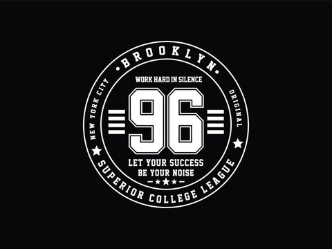 A vintage-style Brooklyn New York City varsity emblem featuring the number 96 and motivational slogans for college apparel and streetwear graphic design.