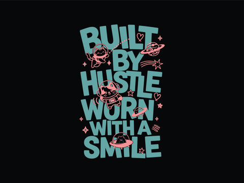 Motivational Built By Hustle Quote With Cute Astronaut Cats