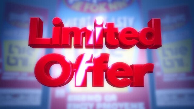 Dynamic movement of a bold limited offer sign for maximum attention