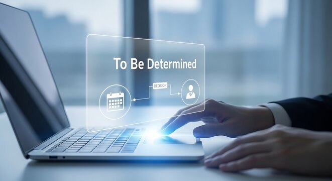To be determined, scheduling decision, business planning, corporate uncertainty digital concept