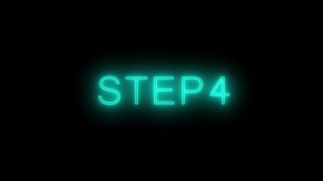 Animated glowing flickering neon inscription Step 4. neon step 4 text animation. Neon number display step 4 concept.
