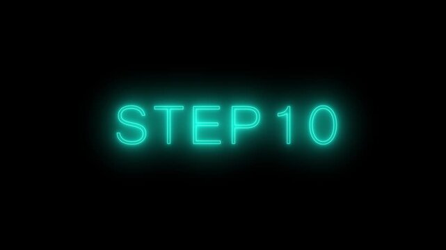 Animated glowing flickering neon inscription Step 10. neon step 10 text animation. Neon number display step 10 concept.