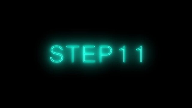 Animated glowing flickering neon inscription Step 11. neon step 11 text animation. Neon number display step 11 concept.