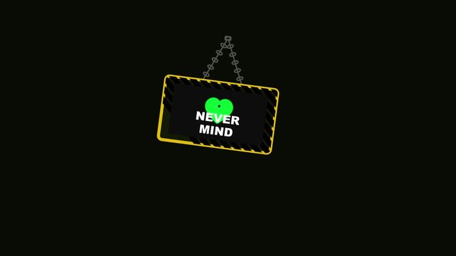 Swinging Hazard Sign Animation with Never Mind Text and Green Heart