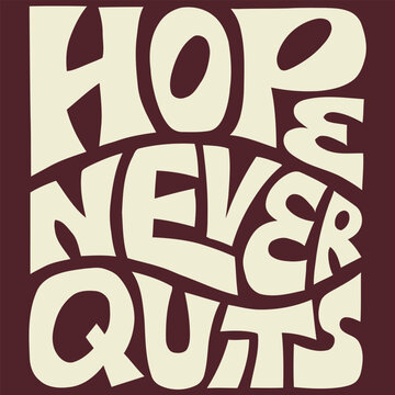 Hope never quits typographic motivational quote on dark background