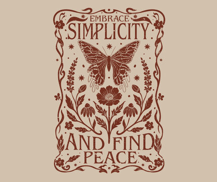 Embrace simplicity and find peace. Butterfly graphic print design. Flower retro artwork. Positive vibes t-shirt design.