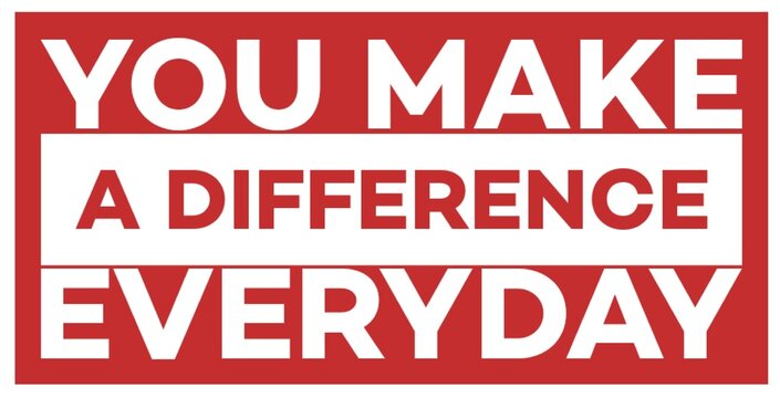 You Make a Difference Every Day &ndash; Inspirational Motivation Typography Poster