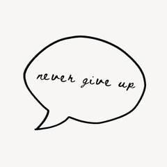 Obraz premium Never give up cute handwritten typography