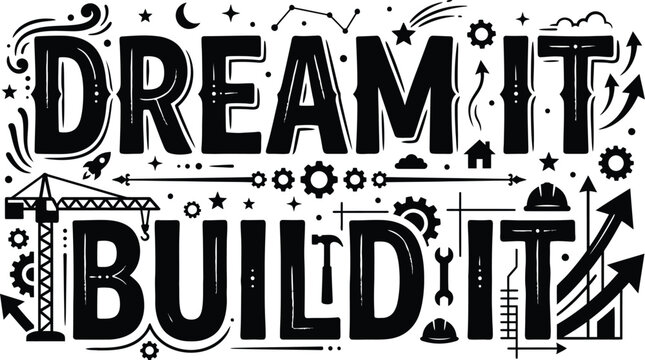 Dream it build it inspirational quote
