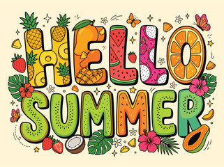 Fototapeta premium Tropical Fruit Filled Hello Summer Hand Lettering Vector with Pineapple Watermelon Mango and Kiwi Typography