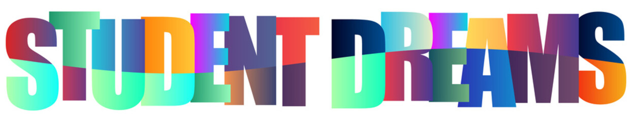 Fototapeta premium Colorful text design with student dreams written in vibrant letters