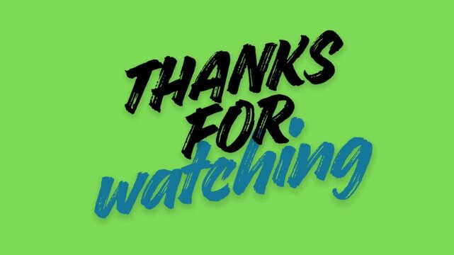 Bold grunge brush font animation spelling THANKS FOR watching on bright lime green. Black and blue staggered text entrance with energetic diagonal layout for YouTube video outros.