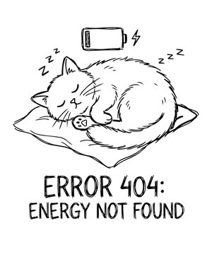 Error 404 Funny Sleeping Cat Design, funny sleeping cat, error 404 cat, energy not found, lazy cat quote