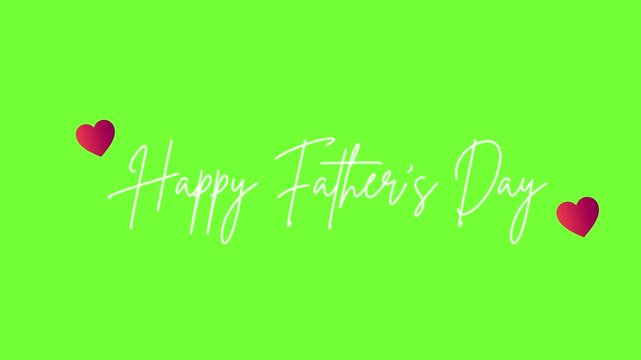 Happy Father`s Day handwritten Animation Text Green Screen. Happy Father`s Day typography for greeting cards video presentation. Design template celebration. 4K footage