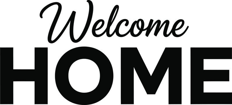 Welcome home typography black text isolated on transparent background for signage and decor