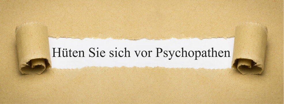 Hüten Sie sich vor Psychopathen
