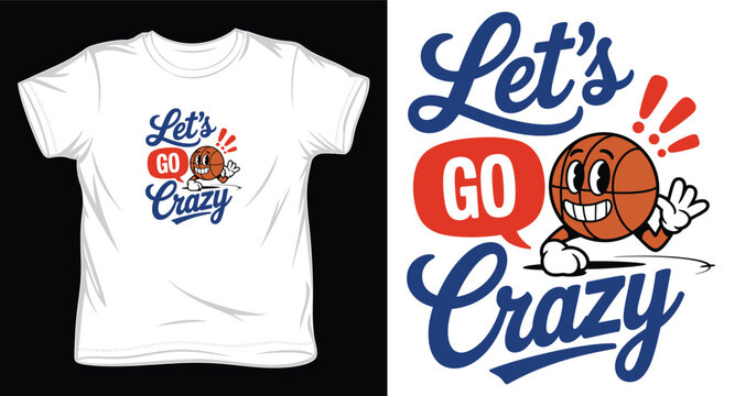 Retro basketball t-shirt design with go crazy typography and cartoon ball mascot.