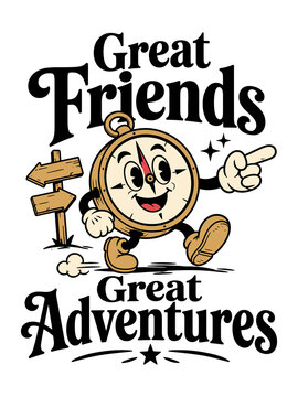 Great Friends Great Adventures Inspirational Quote Vector Illustration