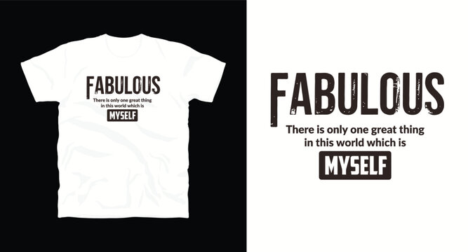 Fabulous there is only one great thing in this world which is myself bold typography.
