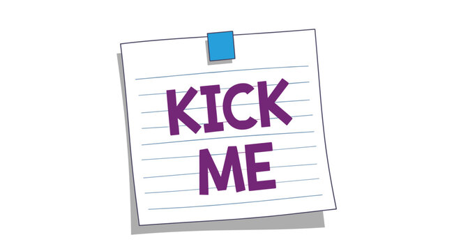 Hand drawn paper note with kick me message and blue sticky tape for April Fools Day joke on white background.